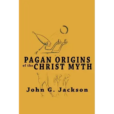 Pagan Origins of the Christ Myth