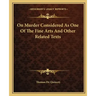 On Murder Considered as One of the Fine Arts and Other Related Texts