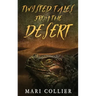 Twisted Tales From The Desert