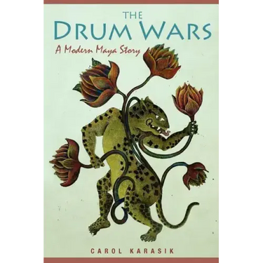 The Drum Wars: A Modern Maya Story