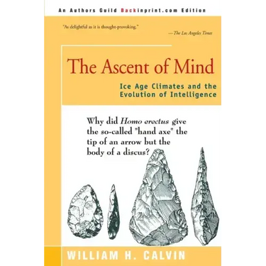 The Ascent of Mind: Ice Age Climates and the Evolution of Intelligence