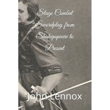 Stage Combat Swordplay from Shakespeare to the Present