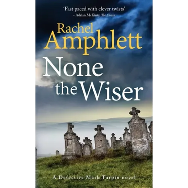 None the Wiser: A Detective Mark Turpin murder mystery