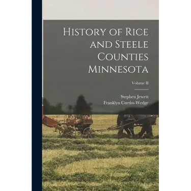 History of Rice and Steele Counties Minnesota; Volume II