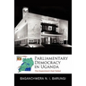 Parliamentary Democracy in Uganda: The Experiment That Failed