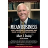 Mean Business: How I Save Bad Companies and Make Good Companies Great