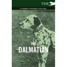 The Dalmatian - A Complete Anthology of the Dog -