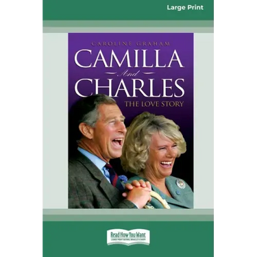 Camilla and Charles - The Love Story (16pt Large Print Edition)
