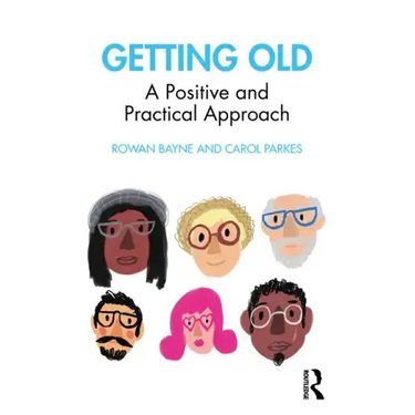 Getting Old: A Positive and Practical Approach