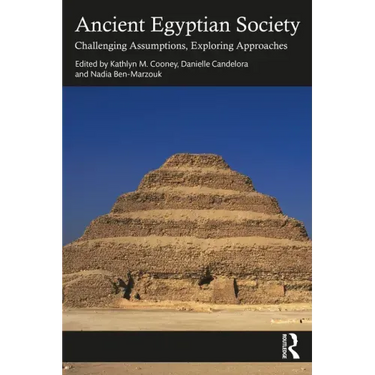 Ancient Egyptian Society: Challenging Assumptions, Exploring Approaches