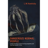 Dangerous Normal People: Understanding Casanova Psychopaths and the Narcissistic Virus