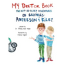 My Doctor Book: The Not-So-Scary Adventures of Brothers: Anderson and Riley
