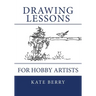 Drawing Lessons: For Hobby Artists