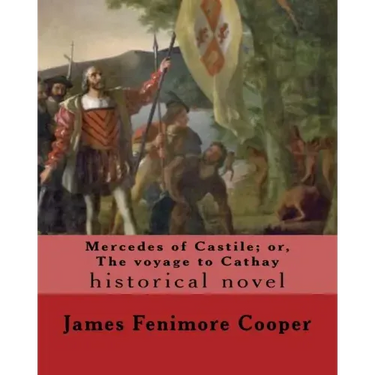 Mercedes of Castile; or, The voyage to Cathay. By: J. Fenimore Cooper, illustrated By: F. O. C. Darley
