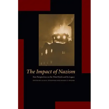 The Impact of Nazism: New Perspectives on the Third Reich and Its Legacy