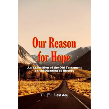 Our Reason for Hope: An Exposition of the Old Testament on the Meaning of History