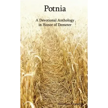 Potnia: A Devotional Anthology in Honor of Demeter