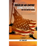 Rules OF Empire Civics Series: The Constitution For The United States