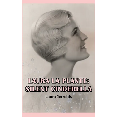 Laura La Plante (hardback): Silent Cinderella