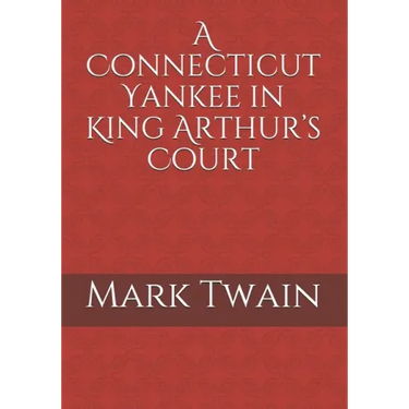 A Connecticut Yankee in King Arthur's Court