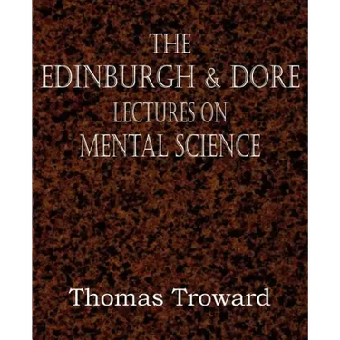 The Edinburgh & Dore Lectures on Mental Science