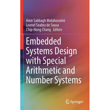 Embedded Systems Design with Special Arithmetic and Number Systems