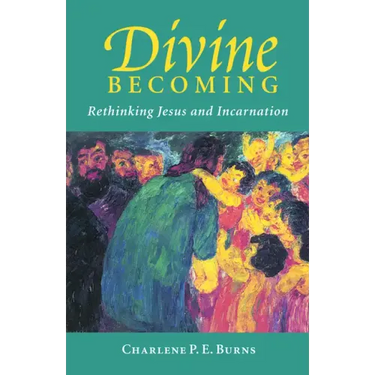 Divine Becoming: Rethinking Jesus and Incarnation