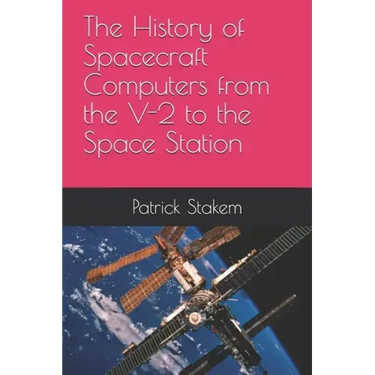 The History of Spacecraft Computers from the V-2 to the Space Station