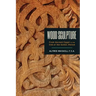 Wood Sculpture: From Ancient Egypt to the End of the Gothic Period