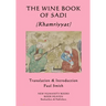 THE WINE BOOK OF SADI (Khamriyyat)