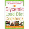 The Glycemic-Load Diet Cookbook: 150 Recipes to Help You Lose Weight and Reverse Insulin Resistance