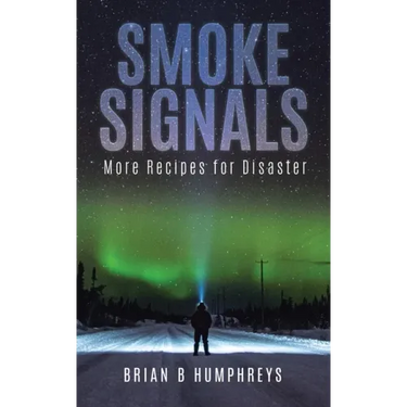 Smoke Signals: More Recipes for Disaster