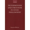Determinism and Freedom in Stoic Philosophy