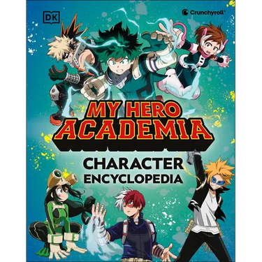 My Hero Academia Character Encyclopedia: The Official Companion to More Than 100 Heroes, Villains, Students, and Teachers from the Hit Anime