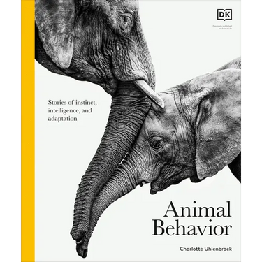 Animal Behavior: Stories of Instinct, Intelligence, and Adaptation