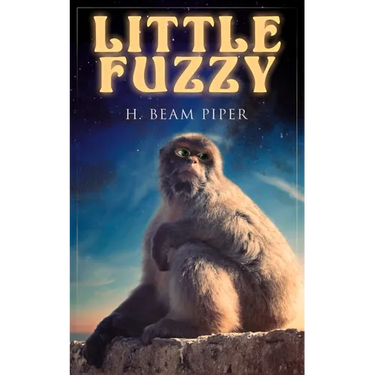 Little Fuzzy: Terro-Human Future History Novel