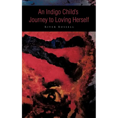An Indigo Child's Journey to Loving Herself