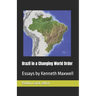 Brazil in a Changing World Order: Essays by Kenneth Maxwell