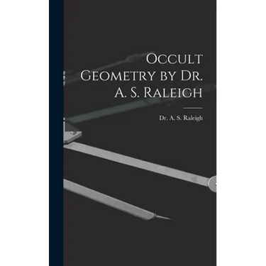 Occult Geometry by Dr. A. S. Raleigh