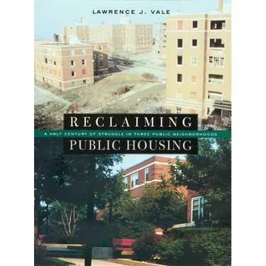 Reclaiming Public Housing: A Half Century of Struggle in Three Public Neighborhoods