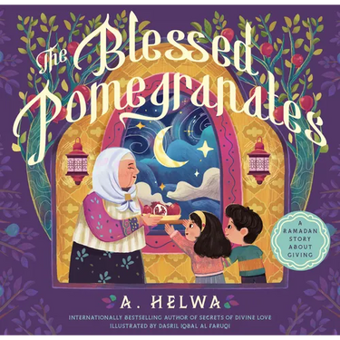 The Blessed Pomegranates: A Ramadan Story about Giving