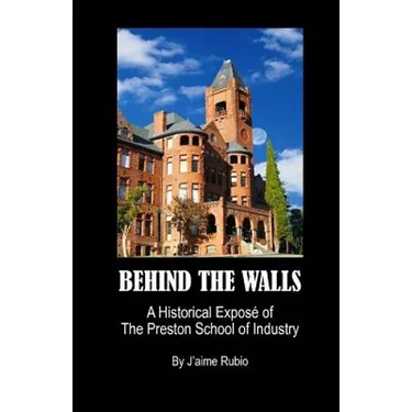 Behind The Walls: A Historical Exposé of The Preston School of Industry