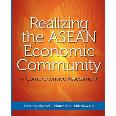 Realizing the ASEAN Economic Community: A Comprehensive Assessment