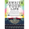 Rewrite Your Life: Discover Your Truth Through the Healing Power of Fiction (How to Write a Book)