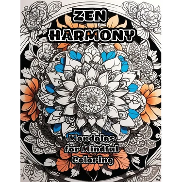 Zen Harmony: Mandalas for Mindful Coloring