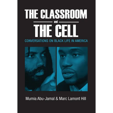 The Classroom and the Cell: Conversations on Black Life in America