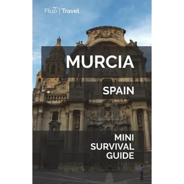 Murcia Mini Survival Guide