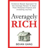Averagely Rich: Evidence-Based Approach for the Average Person To Start Their Personal Finance and Investing Journey
