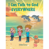 I Can Talk to God EVERYWHERE