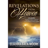 Revelations from Heaven: Heavenly Things Revealed